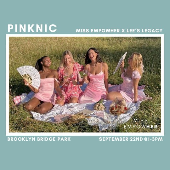 PINKNIC (9/22) : Miss EmpowHer X Lee's Legacy (In-Person Event)