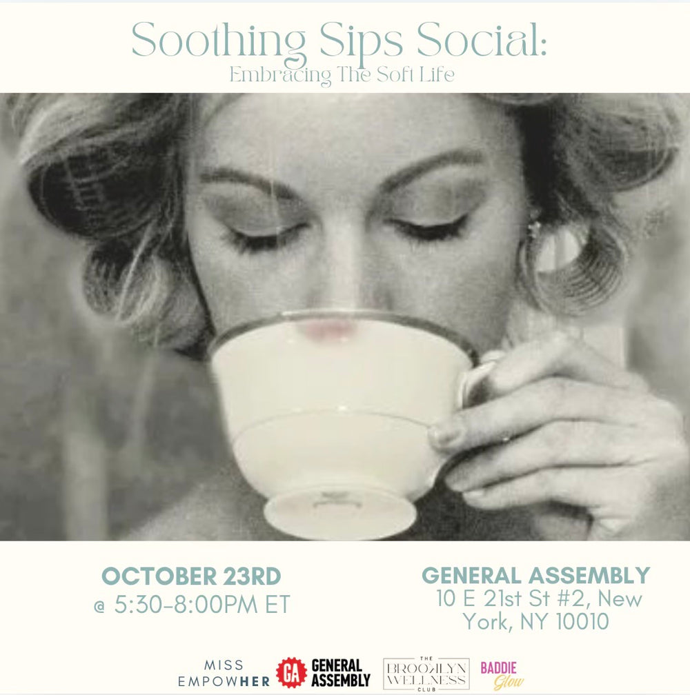 Soothing Sips Social (10/23) : Embracing the Soft Life (In-Person Event)