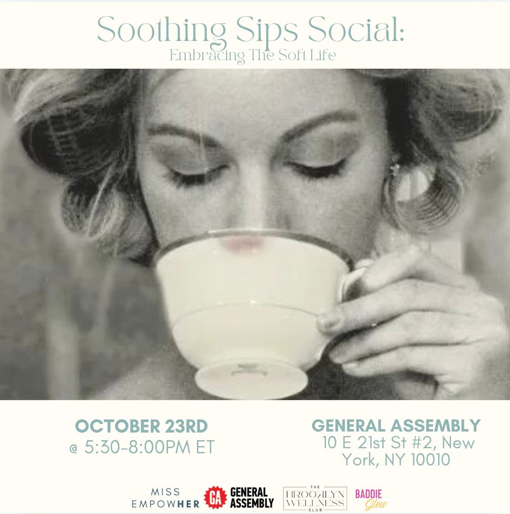 Soothing Sips Social (10/23) : Embracing the Soft Life (In-Person Event)